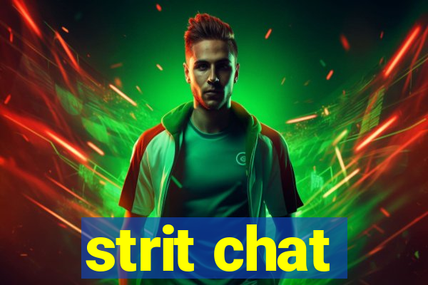 strit chat